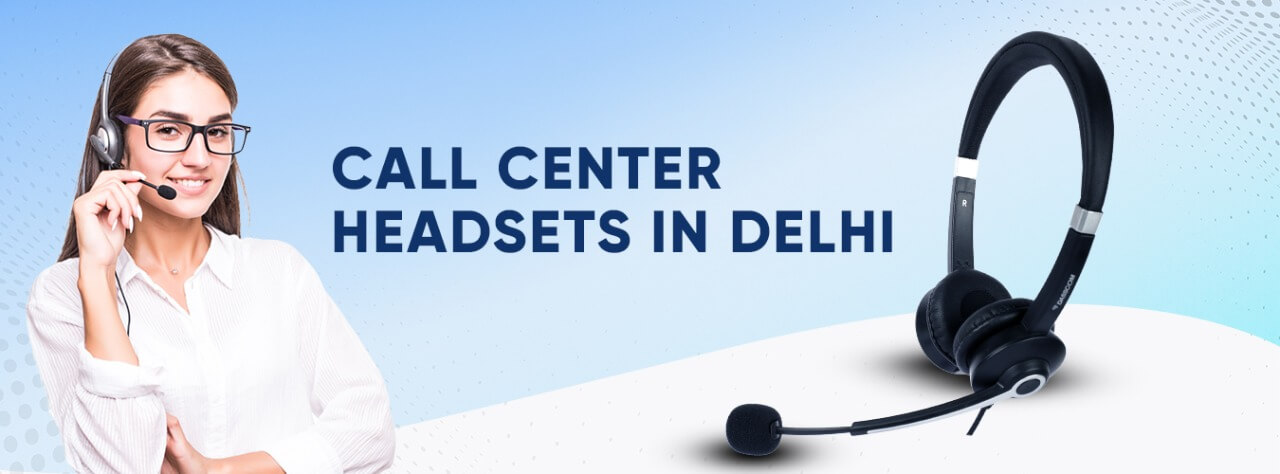 Aspects you need to be consider while choosing call center headsets in Delhi